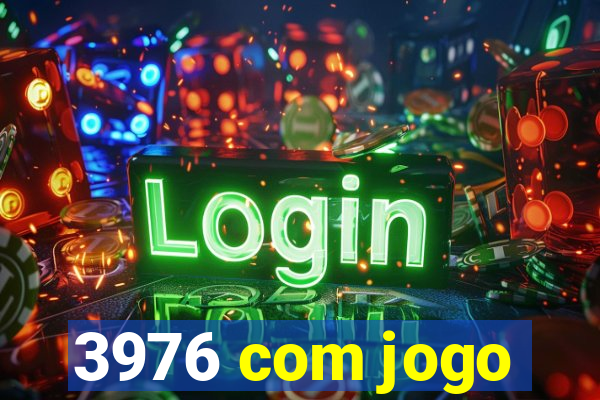 3976 com jogo
